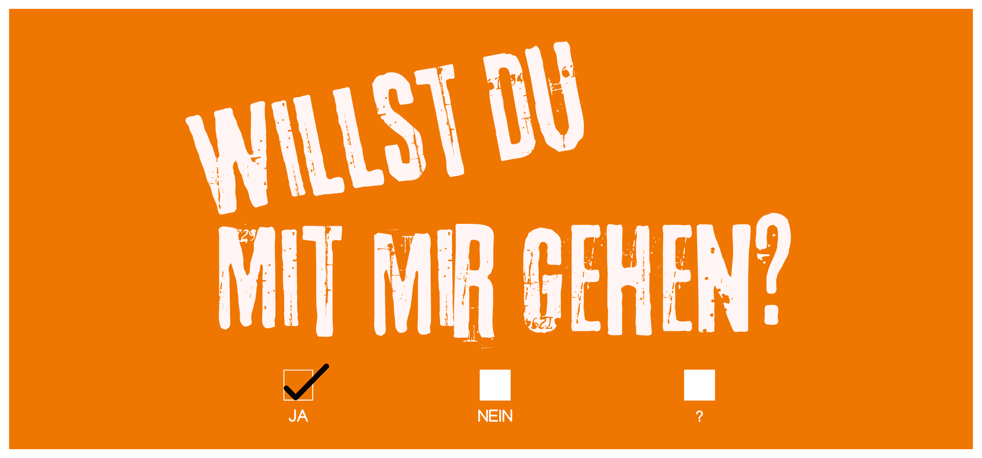 Willst Du mit mir gehen (1)